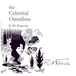 The Celestial Omnibus (Snowbooks Signature Series) by Forster, E M Paperback The