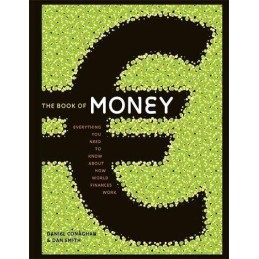 The Book of Money: Everything you need to know about how wor... by Smith, Daniel