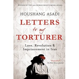 Letters to My Torturer: Love, Revol..., Asadi, Houshang