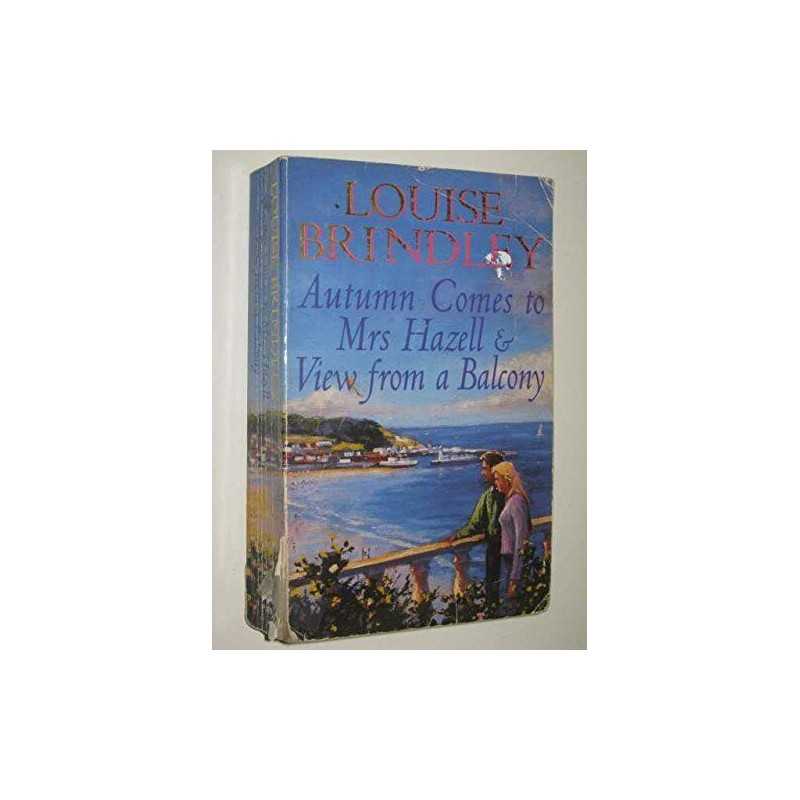 Autumn Comes to Mrs Hazell & View from a Balcony by Louise Brindley Paperback