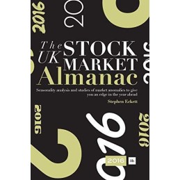 The UK Stock Market Almanac 2016: Seasonality Analysis and ... by Stephen Eckett