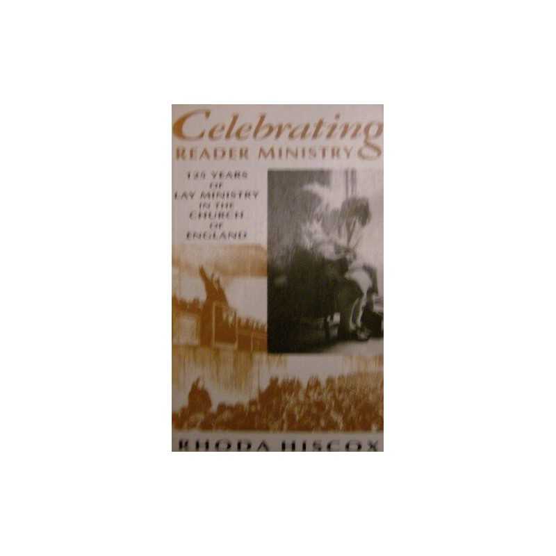 Celebrating Reader Ministry: 125 Years of Lay Mini... by Hiscox, Rhoda Paperback
