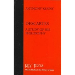 Descartes: A Study of His Philosophy (Key Texts S.) by Kenny, Anthony Paperback