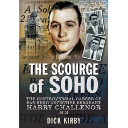 Scourge of Soho: The Controversial Care..., Kirby, Dick