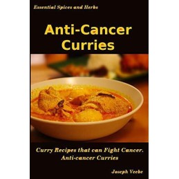 Anti-Cancer Curries: 10 (Essential Sp..., Veebe, Joseph
