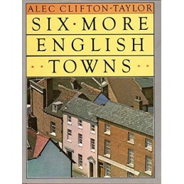 Six More English Towns by Clifton-Taylor, Alec Hardback Book