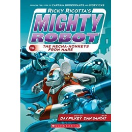 Ricky Ricottas Mighty Robot vs. the Mecha-Monkeys from Mars (... by Pilkey, Dav