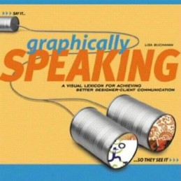 Graphically Speaking: A Visual Lexic..., Buchanan, Lisa