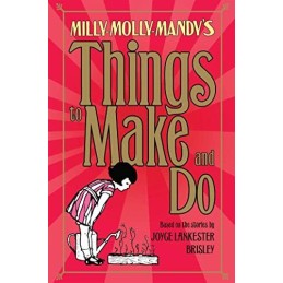 Milly-Molly-Mandys Things to Make and Do (The World of Mill... by Hay, Samantha