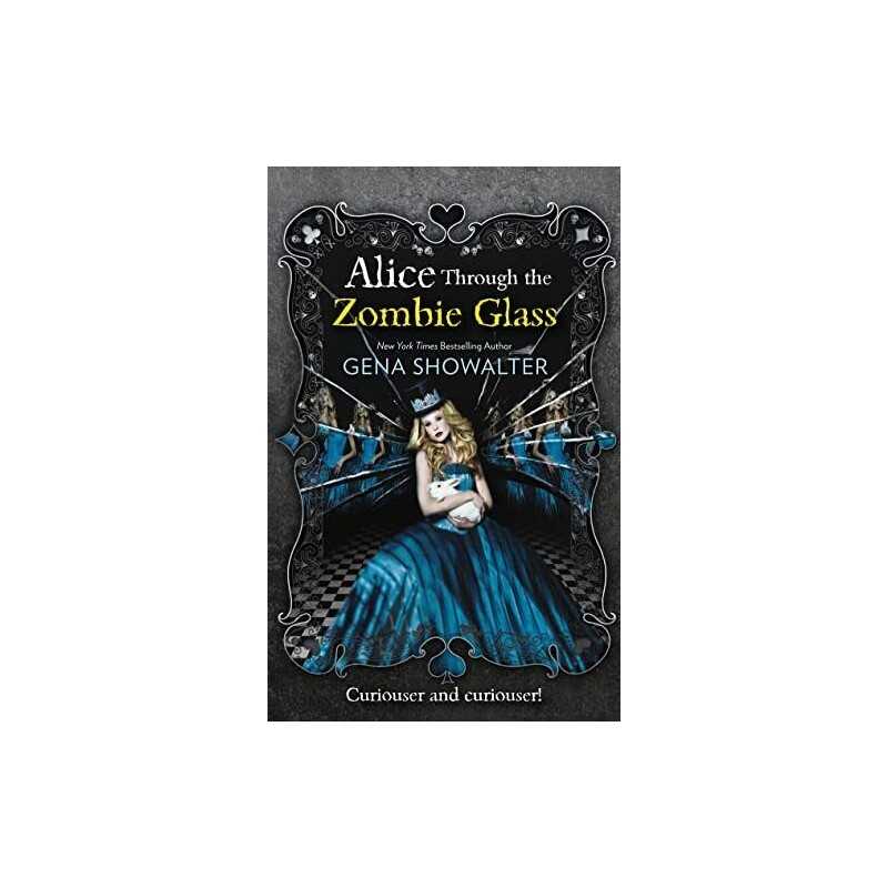 Alice Through the Zombie Glass (White Rabbit Chronicles) by Showalter, Gena The