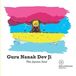 Guru Nanak Dev Ji: The Joyous Soul, Dhillon, Ishpal Ka