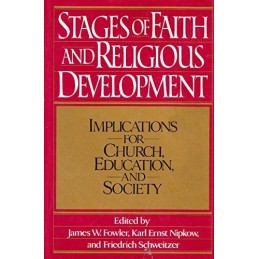 Stages of Faith and Religious Development: Implications for Church,... Paperback