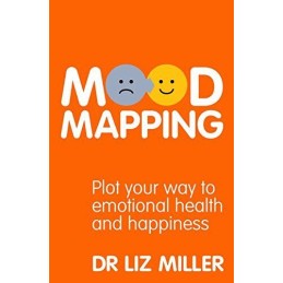 Mood Mapping: Plot your way to emotional health and ... by Miller, Liz Paperback