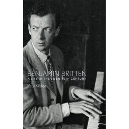 Benjamin Britten: A Life in the Twenti..., Kildea, Paul
