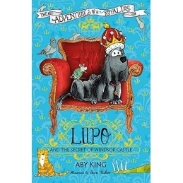 Lupo and the Secret of Windsor Castle: Book 1 by King, Aby Book Fast