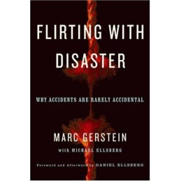 Flirting with Disaster: Why Accidents Are Rarel... by Michael Ellsberg Paperback