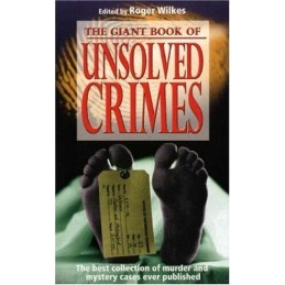 The Giant Book of Unsolved Crimes: The Best Collection of Murder an... Paperback