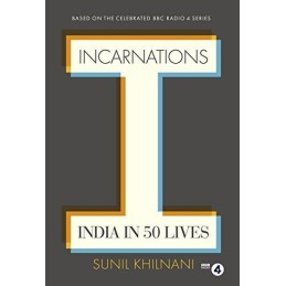 Incarnations: India in 50 Lives by Khilnani, Sunil Book