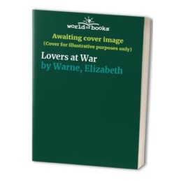 Lovers at War by Warne, Elizabeth Hardback Book