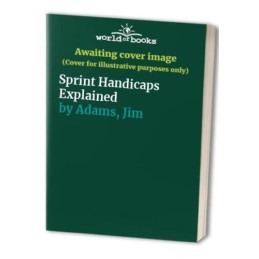 Sprint Handicaps Explained by Adams, Jim Paperback Book