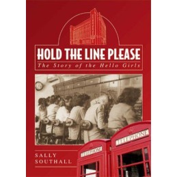 Hold the Line Please: The Story of the Hello Girls by Sally Southall Paperback