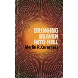 Bringing Heaven into Hell by Carothers, Merlin R. Paperback Book Fast