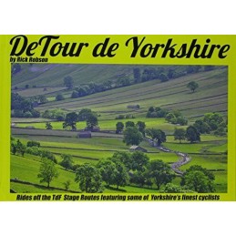 DeTour De Yorkshire: Rides off the Tour De France Stage Routes... by Rick Robson