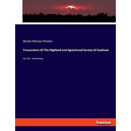 Transactions Of The Highland and Ag..., Menzies Fletche