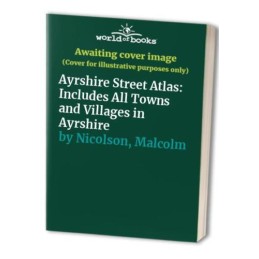 Ayrshire Street Atlas: Includes All Towns and ... by Nicolson, Malcolm Paperback
