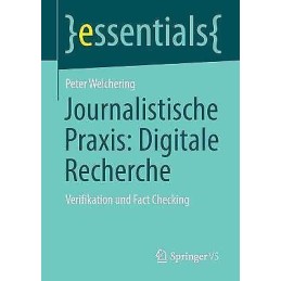 Journalistische Praxis: Digitale Recherche - 9783658309763