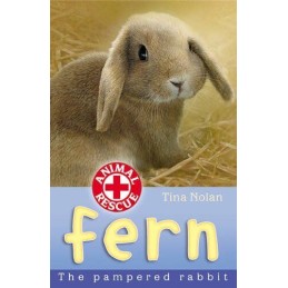 Fern: The Pampered Rabbit (Animal Rescue): No. 12 by Nolan, Tina Paperback Book