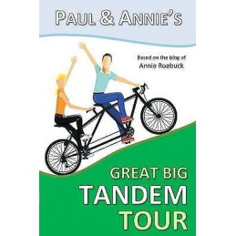 Paul and Annies Great Big Tandem Tour - 9781911086062