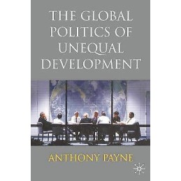 The Global Politics of Unequal Development - 9780333740712