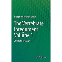 The Vertebrate IntegumentVolume 1 - 9783642537479