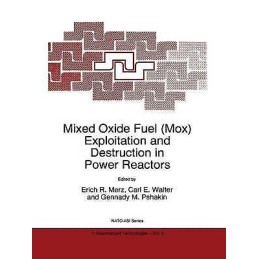 Mixed Oxide Fuel (Mox) Exploitation and Destruction in Power ... - 9780792334736