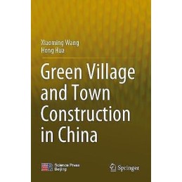 Green Village and Town Construction in China - 9789811621000