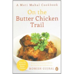 On the Butter Chicken Trail - A Moti ..., Monish Gujral