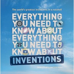 Everything You Need to Know About - Inventions - 9781907554421