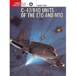 C-47/R4D Units of the ETO and MTO - 9781841767505