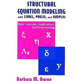 Structural Equation Modeling With Lisrel, Prelis, and Simplis - 9780805829242