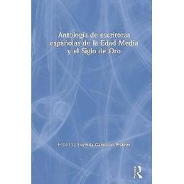 Antologia de escritoras espanolas de la Edad Media y el Siglo... - 9780815358763