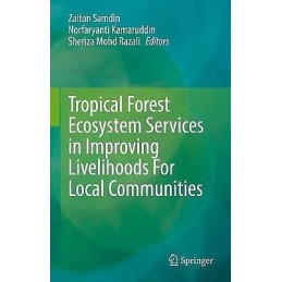 Tropical Forest Ecosystem Services in Improving Livelihoods F... - 9789811933417