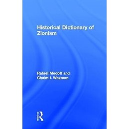 Historical Dictionary of Zionism - 9781579582869