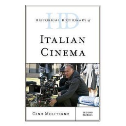 Historical Dictionary of Italian Cinema - 9781538119471