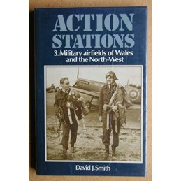 Action Stations: Military Airfields of Wales and ... by Smith, David J. Hardback