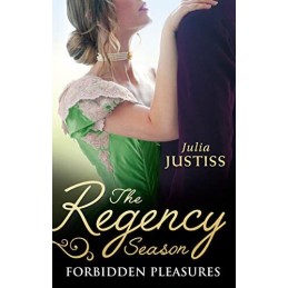 The Regency Season: Forbidden Pleasures by Justiss, Julia Book Fast