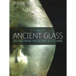 Ancient Glass in the National Museums of Scotland - 9781901663280