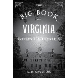 The Big Book of Virginia Ghost Stories - 9781493043965