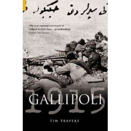 Gallipoli 1915 by Travers, Tim Paperback Book