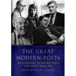 The Great Modern Poets: The Best Poetry of Our T... by Schmidt, Michael Hardback